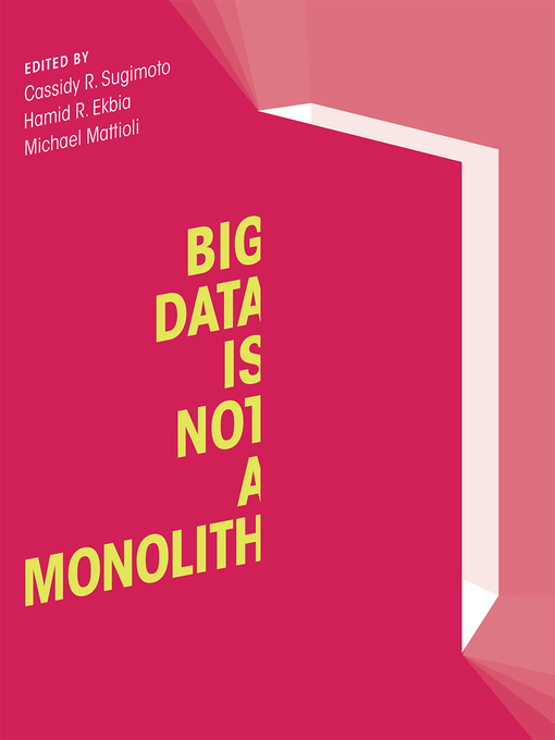 Title details for Big Data Is Not a Monolith by Cassidy R. Sugimoto - Available